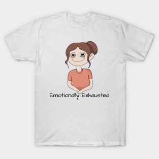 Emotionally Exhausted T-Shirt